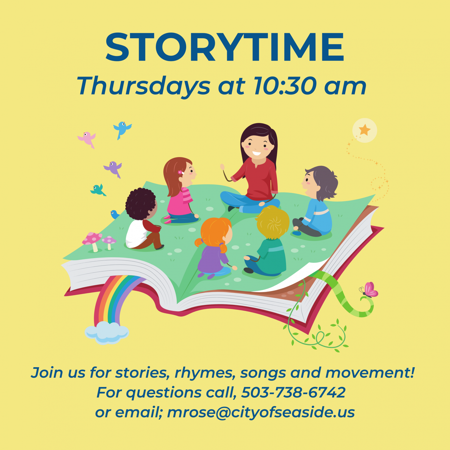 Storytime Thursdays 10:30 am. For questions, call 503-738-6742 or email; mrose@cityofseaside.us
