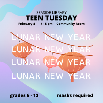 Teen Tuesday Lunar New Year: February 8th, 2022